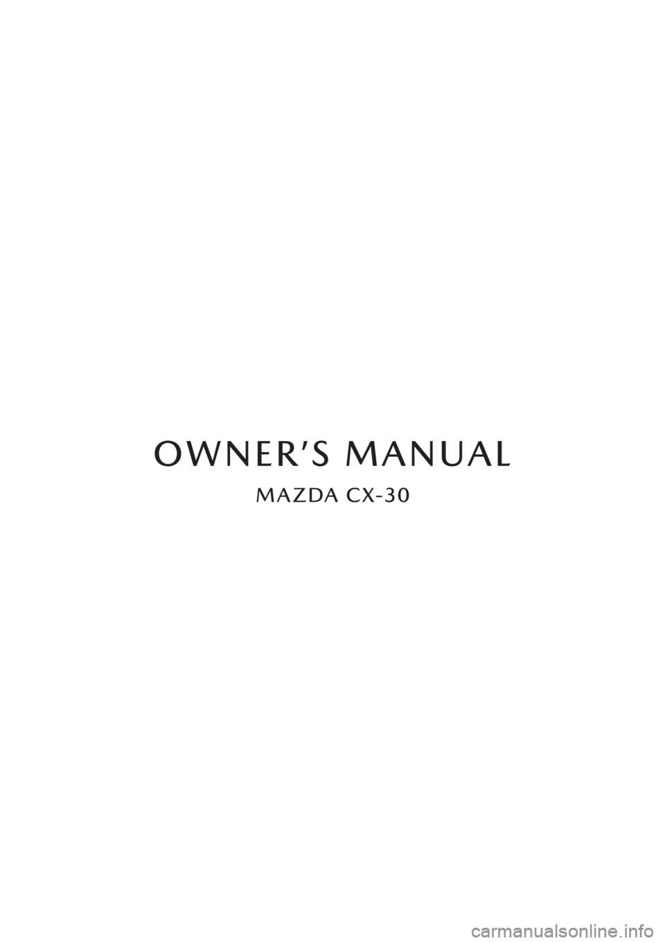 MAZDA MODEL CX-30 2019  Owners Manual (in English) 