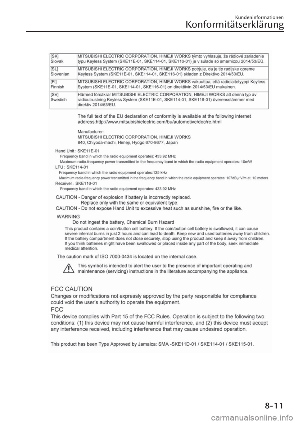 MAZDA MODEL CX-30 2019 Betriebsanleitung (in German) Kundeninformationen
Konformitätserklärung
8-11 MAZDA MODEL CX-30 2019 Betriebsanleitung (in German) Kundeninformationen
Konformitätserklärung
8-11