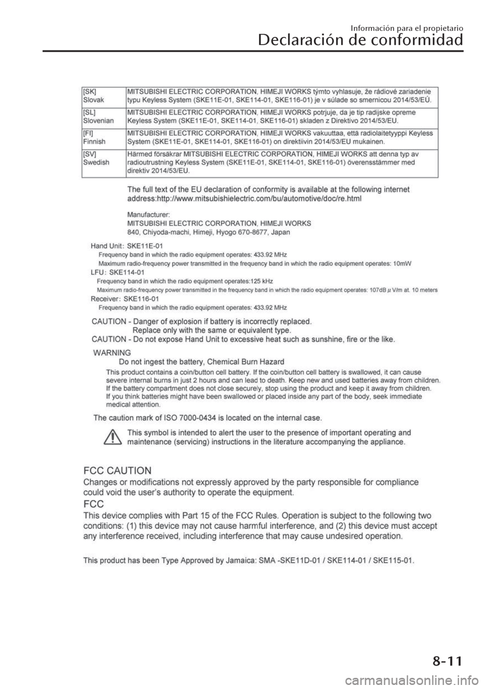MAZDA MODEL CX-30 2019 Manual del propietario (in Spanish) Información para el propietario
Declaración de conformidad
8-11 MAZDA MODEL CX-30 2019 Manual del propietario (in Spanish) Información para el propietario
Declaración de conformidad
8-11