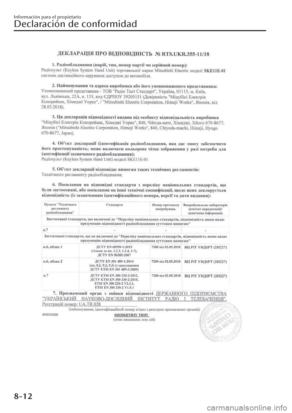 MAZDA MODEL CX-30 2019 Manual del propietario (in Spanish) Información para el propietario
Declaración de conformidad
8-12 MAZDA MODEL CX-30 2019 Manual del propietario (in Spanish) Información para el propietario
Declaración de conformidad
8-12