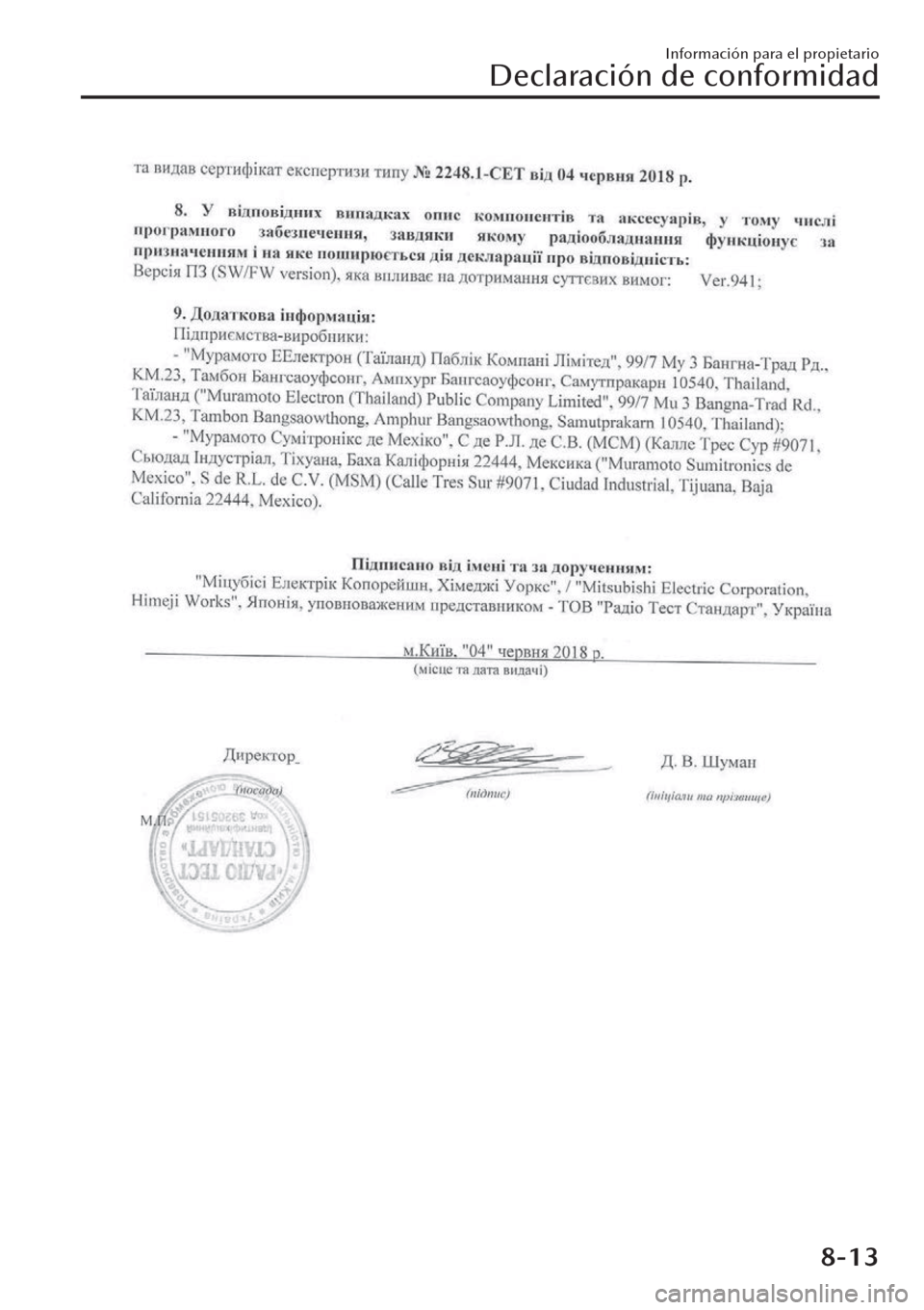 MAZDA MODEL CX-30 2019 Manual del propietario (in Spanish) Información para el propietario
Declaración de conformidad
8-13 MAZDA MODEL CX-30 2019 Manual del propietario (in Spanish) Información para el propietario
Declaración de conformidad
8-13