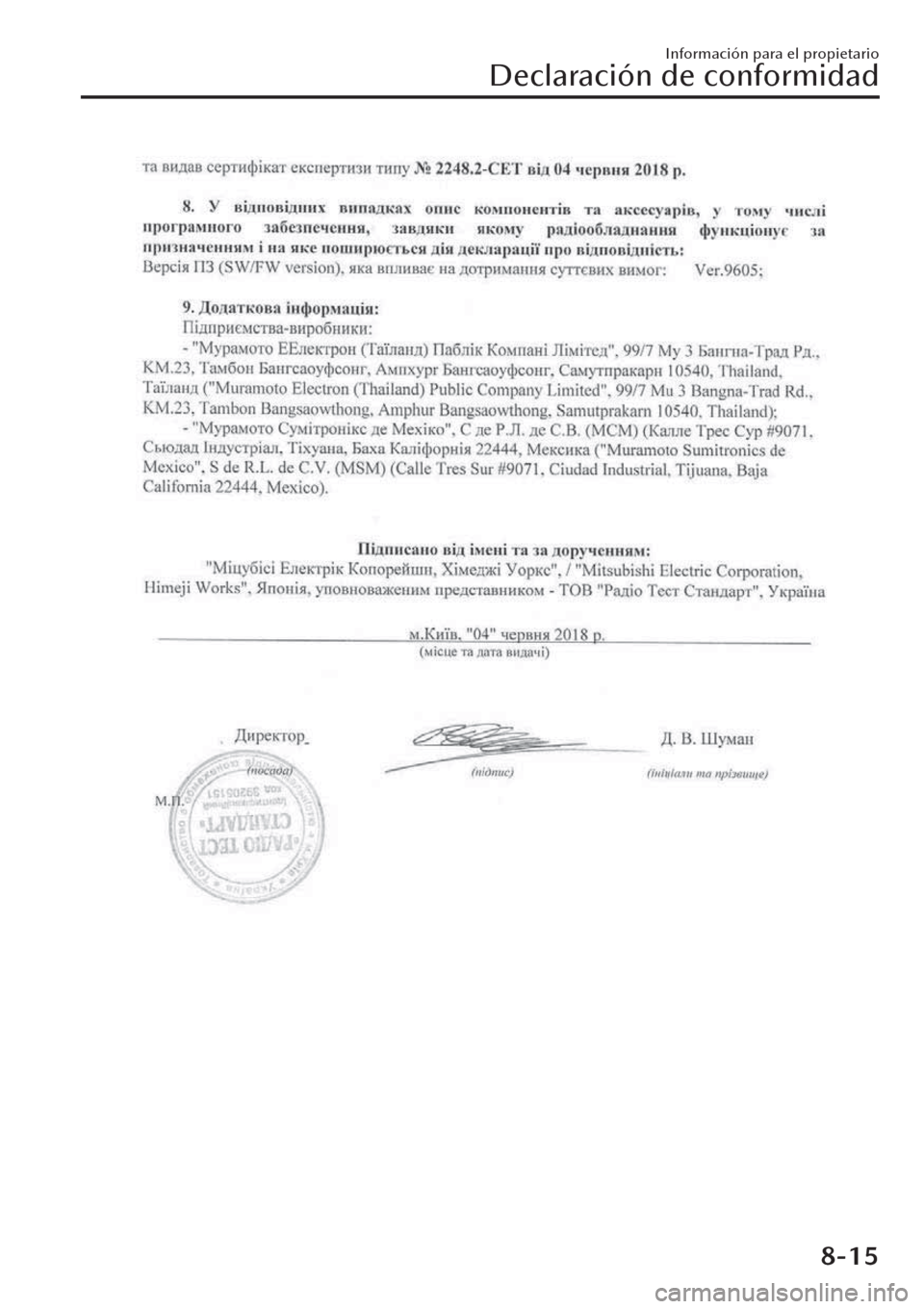 MAZDA MODEL CX-30 2019 Manual del propietario (in Spanish) Información para el propietario
Declaración de conformidad
8-15 MAZDA MODEL CX-30 2019 Manual del propietario (in Spanish) Información para el propietario
Declaración de conformidad
8-15