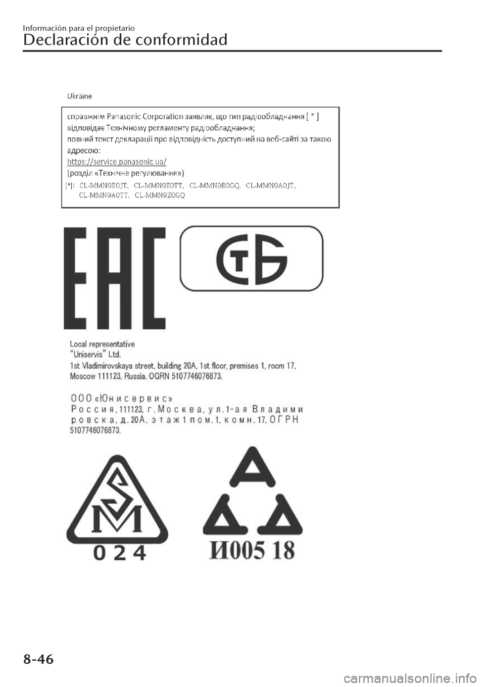 MAZDA MODEL CX-30 2019 Manual del propietario (in Spanish) Información para el propietario
Declaración de conformidad
8-46 MAZDA MODEL CX-30 2019 Manual del propietario (in Spanish) Información para el propietario
Declaración de conformidad
8-46