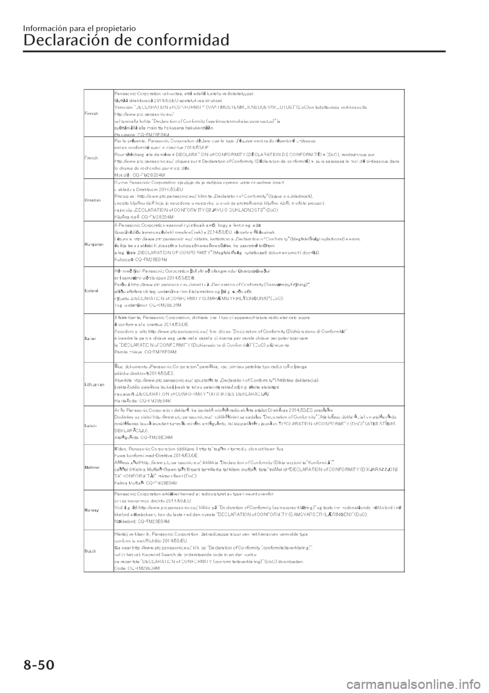 MAZDA MODEL CX-30 2019 Manual del propietario (in Spanish) Información para el propietario
Declaración de conformidad
8-50 MAZDA MODEL CX-30 2019 Manual del propietario (in Spanish) Información para el propietario
Declaración de conformidad
8-50