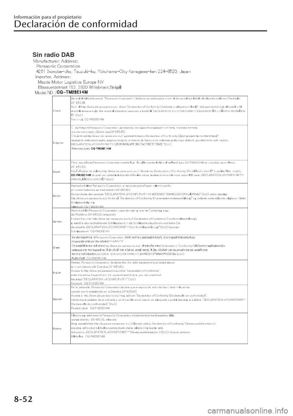 MAZDA MODEL CX-30 2019 Manual del propietario (in Spanish) Sin radio DAB
Información para el propietario
Declaración de conformidad
8-52 MAZDA MODEL CX-30 2019 Manual del propietario (in Spanish) Sin radio DAB
Información para el propietario
Declaración de conformidad
8-52