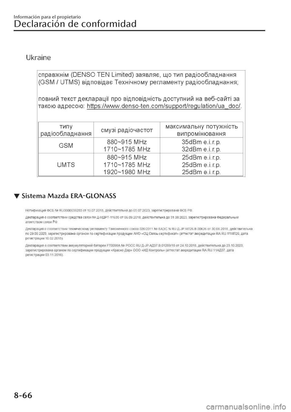 MAZDA MODEL CX-30 2019  Manual del propietario (in Spanish)  ▼Sistema Mazda 
ERA-GLONASS
Información para el propietario
Declaración de conformidad
8-66 