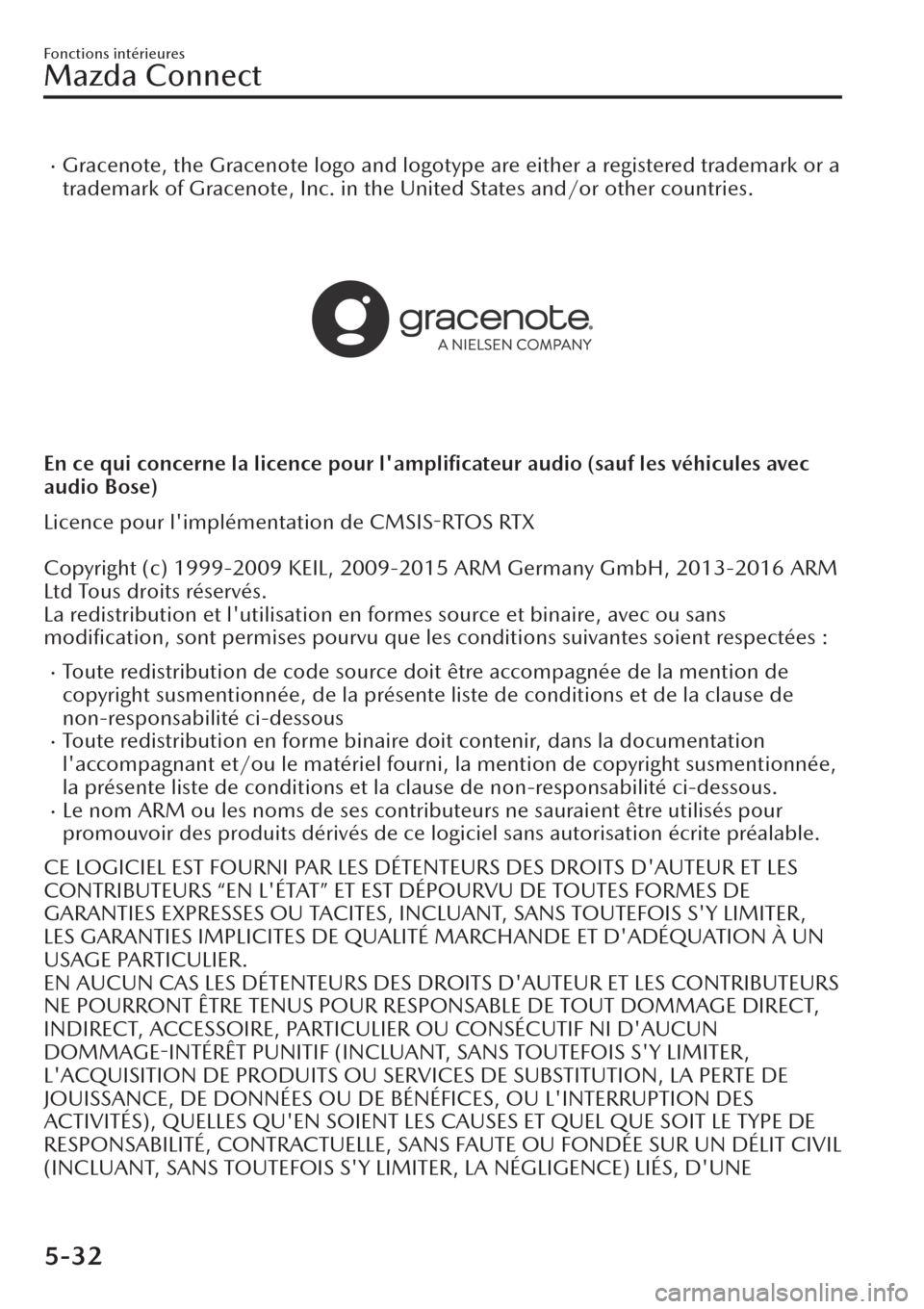 MAZDA MODEL CX-30 2019  Manuel du propriétaire (in French) �xGracenote, the Gracenote logo and logotype are either a registered trademark or a
trademark of Gracenote, Inc. in the United States and/or other countries.
En ce qui concerne la licence pour lampli