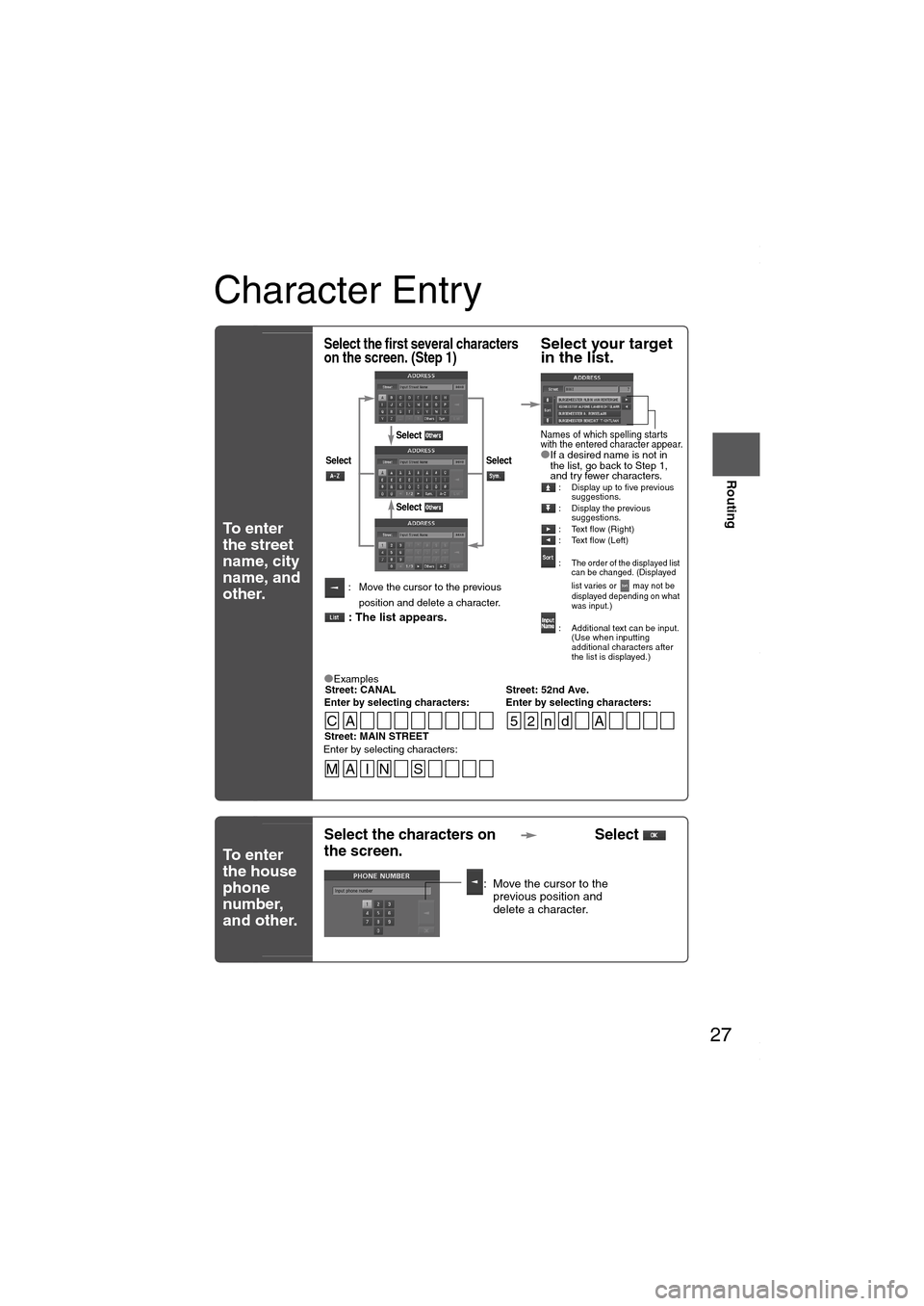 MAZDA MODEL 6 SPORTS SEDAN 2006 (in English) Owners Manual 27
Before
UseGetting
started
Routing
Character Entry
To e n t e r
the street
name, city
name, and
other.
To e n t e r
the house
phone
number,
and other.
Select the first several characte MAZDA MODEL 6 SPORTS SEDAN 2006 (in English) Owners Manual 27
Before
UseGetting
started
Routing
Character Entry
To e n t e r
the street
name, city
name, and
other.
To e n t e r
the house
phone
number,
and other.
Select the first several characte