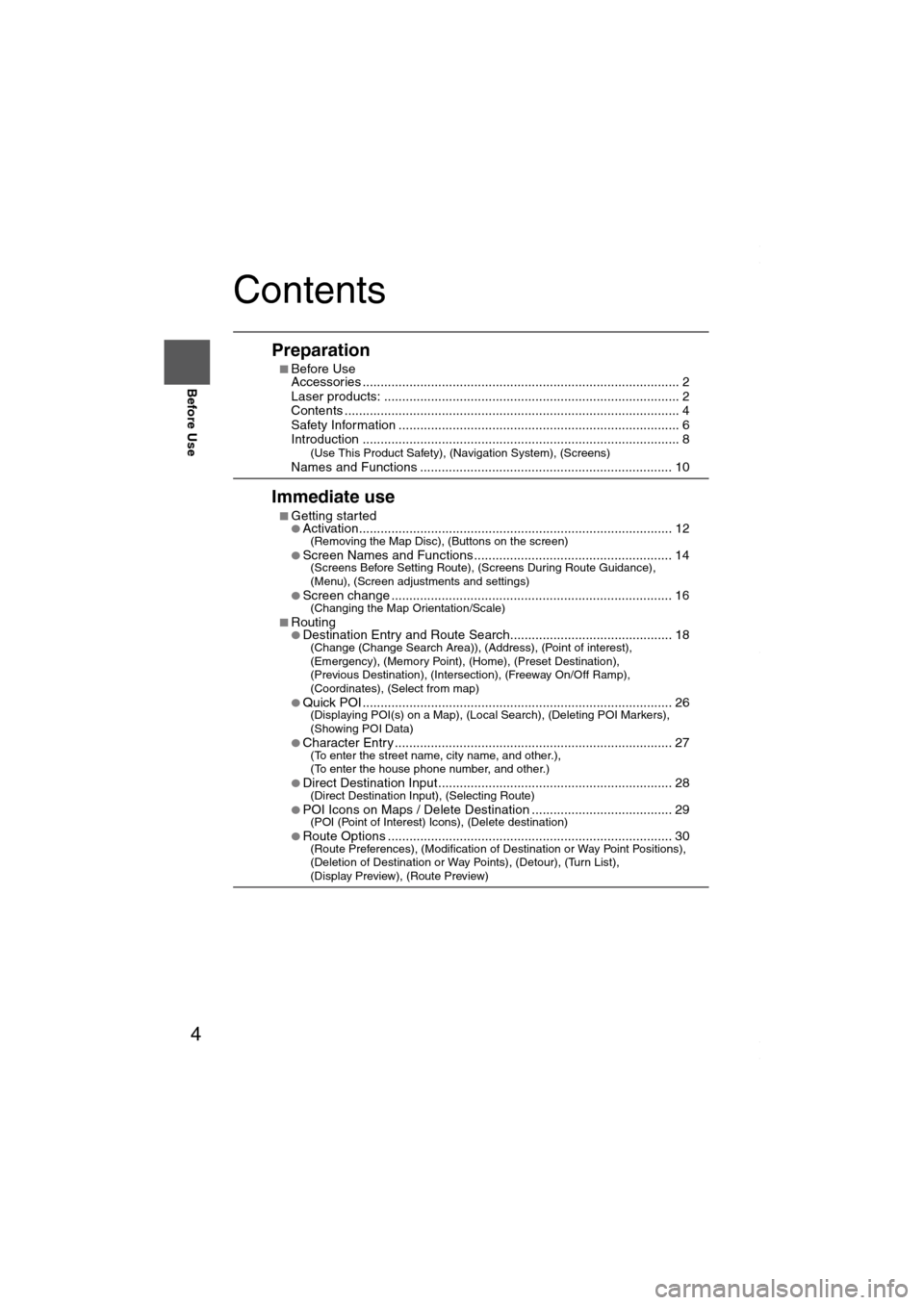 MAZDA MODEL 6 SPORTS SEDAN 2006  Owners Manual (in English) 4
Before Use
Navigation 
Set Up
RDM-TMCIf 
necessary
Rear View 
Monitor
Contents
Preparation
■Before Use
Accessories .................................................................................