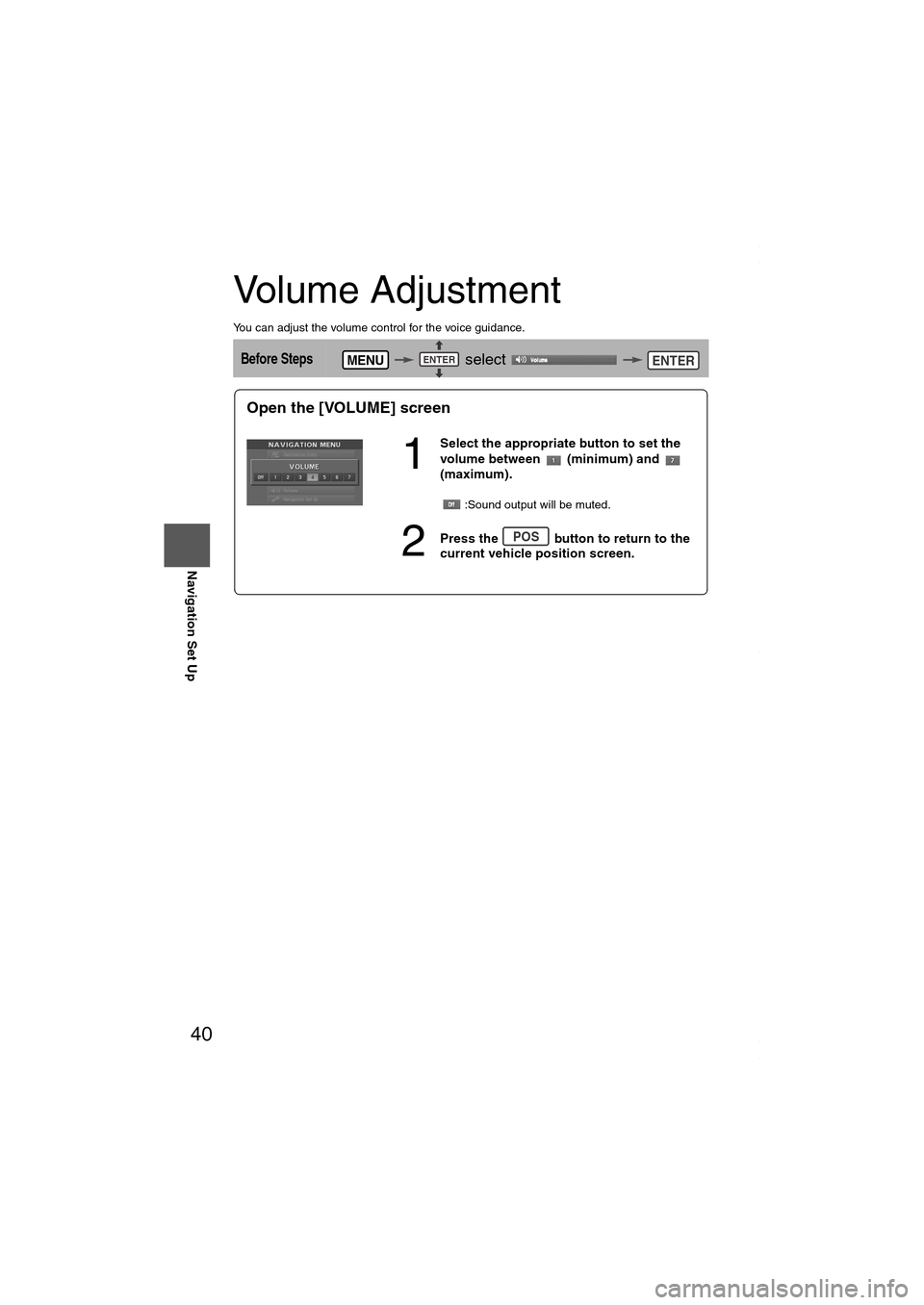 MAZDA MODEL 6 SPORTS SEDAN 2006 (in English) Owners Guide 40
Before
UseGetting
startedRoutingAddress
Book
Navigation Set Up
Volume Adjustment
You can adjust the volume control for the voice guidance.
Before Steps select MENUENTERENTER
Open the [VOLU MAZDA MODEL 6 SPORTS SEDAN 2006 (in English) Owners Guide 40
Before
UseGetting
startedRoutingAddress
Book
Navigation Set Up
Volume Adjustment
You can adjust the volume control for the voice guidance.
Before Steps select MENUENTERENTER
Open the [VOLU