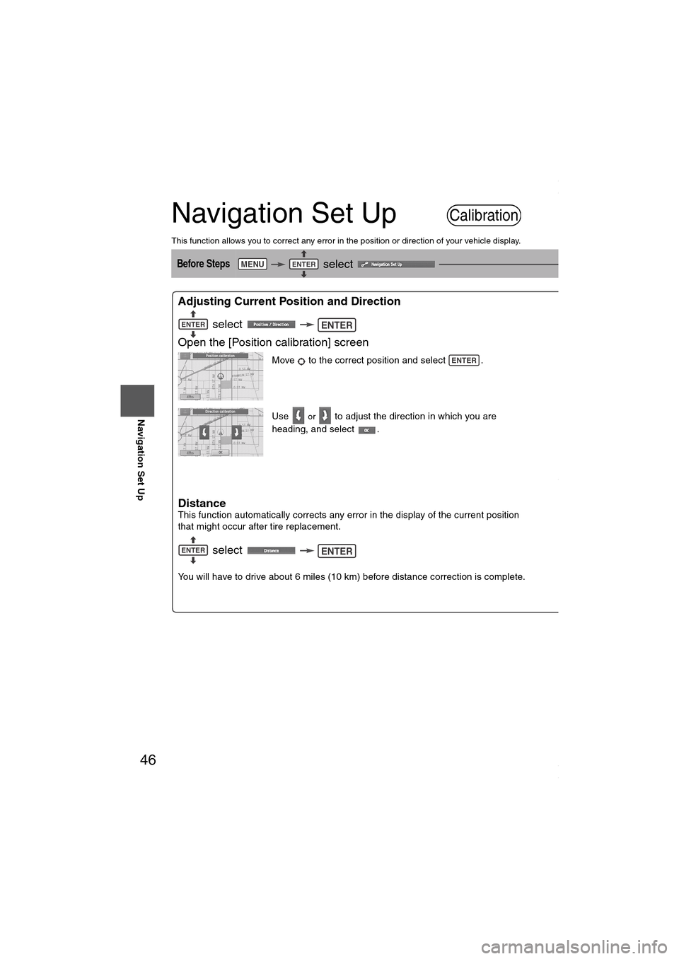MAZDA MODEL 6 SPORTS SEDAN 2006 (in English) Service Manual 46
Before
UseGetting
startedRoutingAddress
Book
Navigation Set Up
Navigation Set Up
This function allows you to correct any error in the position or direction of your vehicle display.
Before Steps MAZDA MODEL 6 SPORTS SEDAN 2006 (in English) Service Manual 46
Before
UseGetting
startedRoutingAddress
Book
Navigation Set Up
Navigation Set Up
This function allows you to correct any error in the position or direction of your vehicle display.
Before Steps