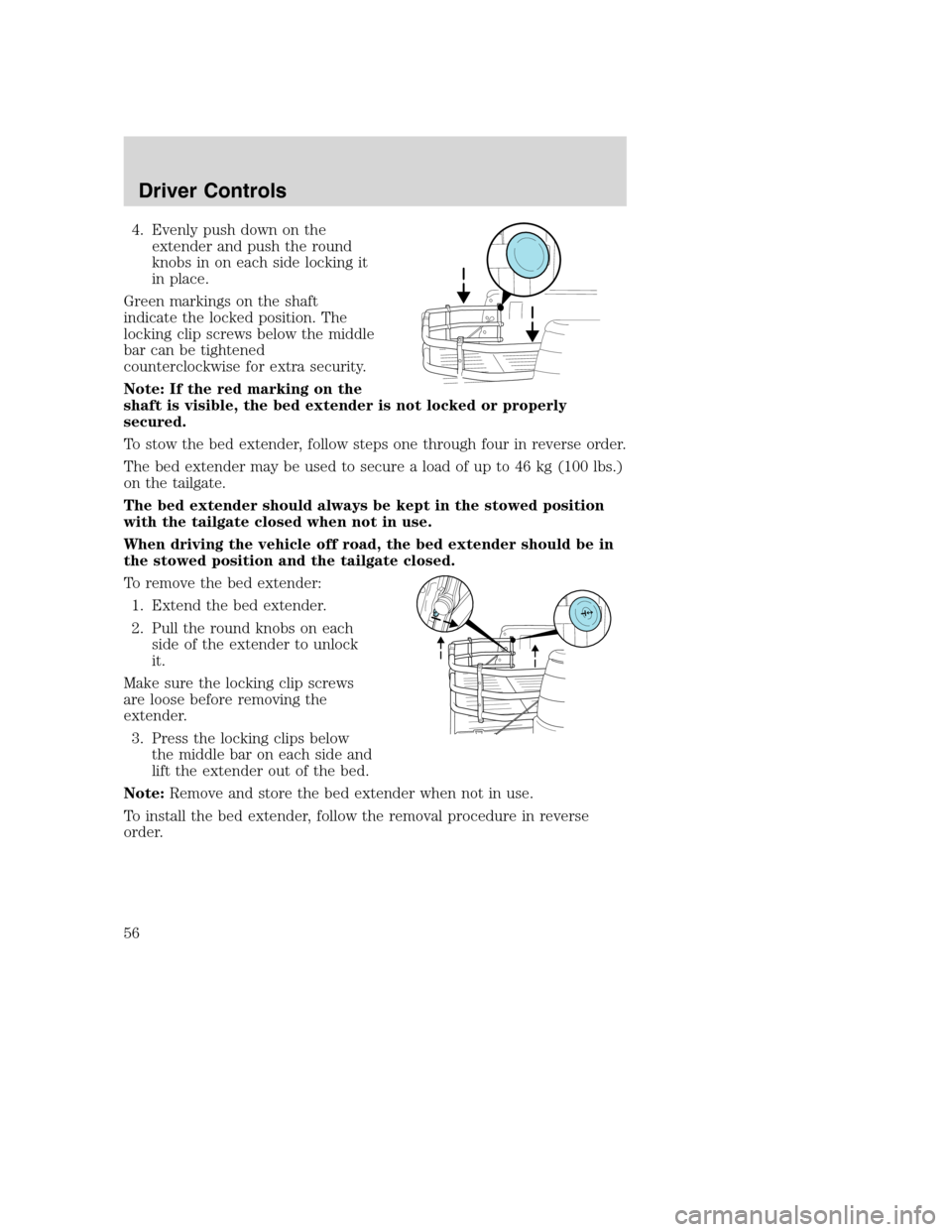 MAZDA MODEL B-SERIES 2005  Owners Manual (in English) 4. Evenly push down on the
extender and push the round
knobs in on each side locking it
in place.
Green markings on the shaft
indicate the locked position. The
locking clip screws below the middle
bar