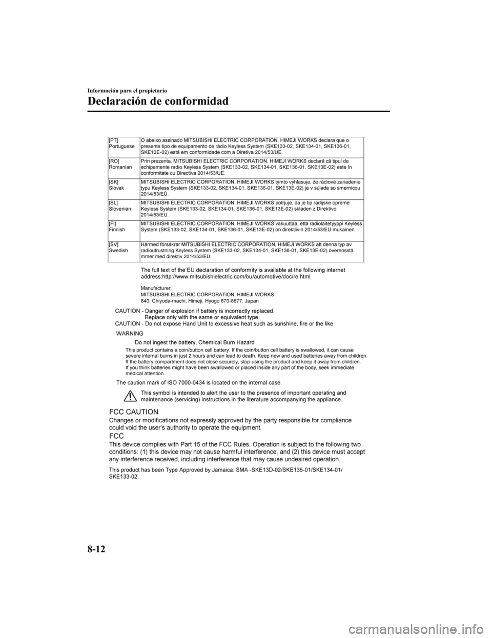 MAZDA MODEL CX-5 2020  Manual del propietario (in Spanish) Información para el propietario
Declaración de conformidad
8-12
CX-5_8HD7-SP-18K_Edition12018-9-25 9:54:30 