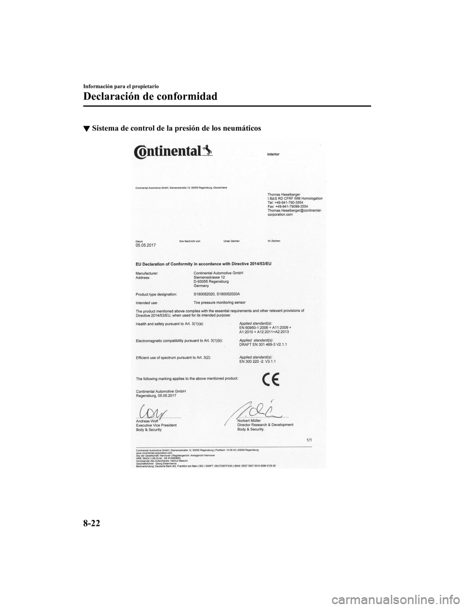 MAZDA MODEL CX-5 2020 Manual del propietario (in Spanish) ▼Sistema de control de la presión de los neumáticos
Información para el propietario
Declaración de conformidad
8-22
CX-5_8HD7-SP-18K_Edition1
2018-9-25 9:54:30 MAZDA MODEL CX-5 2020 Manual del propietario (in Spanish) ▼Sistema de control de la presión de los neumáticos
Información para el propietario
Declaración de conformidad
8-22
CX-5_8HD7-SP-18K_Edition1
2018-9-25 9:54:30