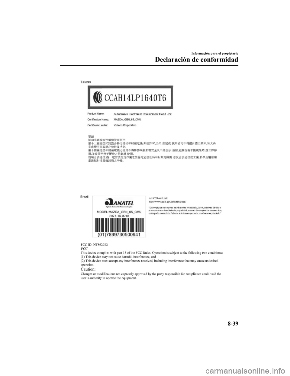 MAZDA MODEL CX-5 2020  Manual del propietario (in Spanish) Información para el propietario
Declaración de conformidad
8-39
CX-5_8HD7-SP-18K_Edition12018-9-25 9:54:30 