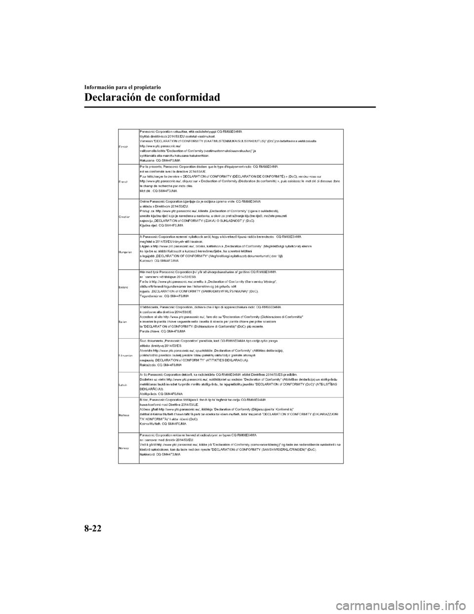 MAZDA MODEL CX-5 2019  Manual del propietario (in Spanish) Información para el propietario
Declaración de conformidad
8-22
CX-5_8GJ3-SP-18B_Edition12018-1-18 22:08:37 