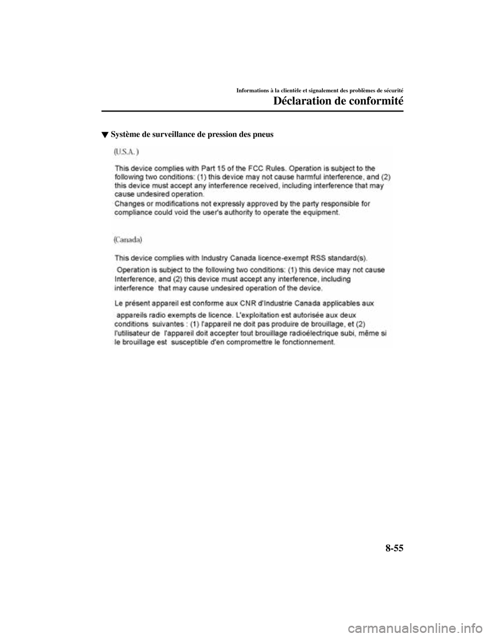 MAZDA MODEL CX-5 2019  Manuel du propriétaire (in French) ▼Système de surveillance de pression des pneus
Informations à la clientèle et signalement des problèmes de sécurité
Déclaration de conformité
8-55
CX-5_8HH5-FC-19A_Edition1
2018-12-13 11:30: