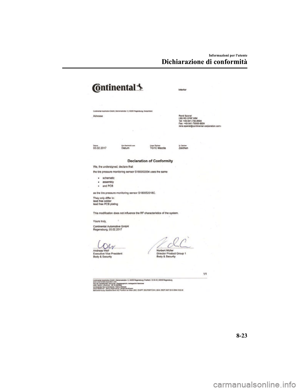 MAZDA MODEL CX-5 2019 Manuale del proprietario (in Italian) Informazioni per lutente
Dichiarazione di conformità
8-23
CX-5_8HD5-EE-18K-IT_Edition12019-2-14 17:51:09 MAZDA MODEL CX-5 2019 Manuale del proprietario (in Italian) Informazioni per lutente
Dichiarazione di conformità
8-23
CX-5_8HD5-EE-18K-IT_Edition12019-2-14 17:51:09