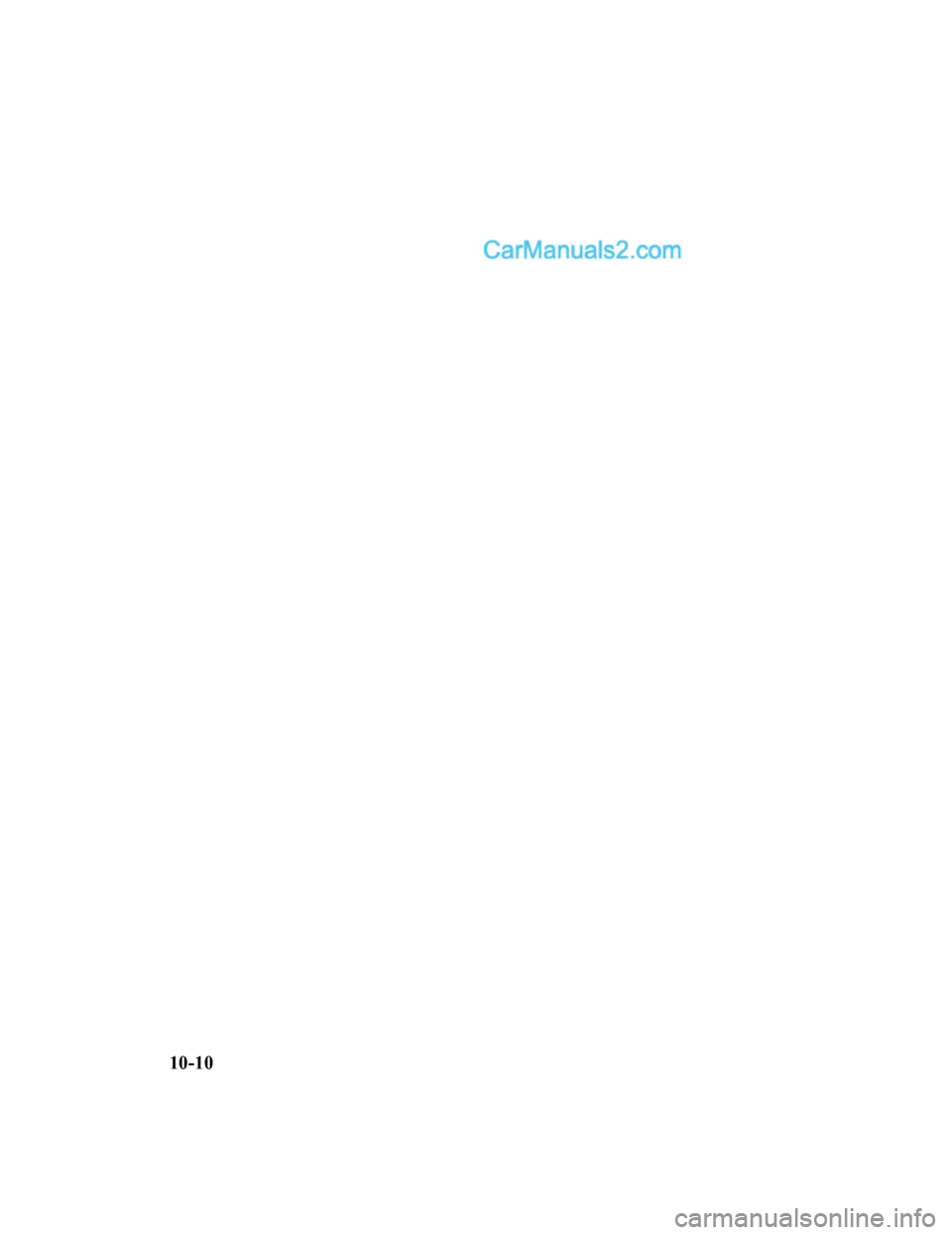 MAZDA MODEL CX-5 2018 Owners Manual (in English) 10-10
CX-5_8GN5-EA-17J_Edition12017-8-18 12:58:27 MAZDA MODEL CX-5 2018 Owners Manual (in English) 10-10
CX-5_8GN5-EA-17J_Edition12017-8-18 12:58:27