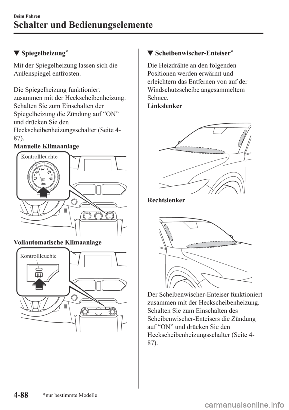 MAZDA MODEL CX-5 2018  Betriebsanleitung (in German) ▼�6�S�L�H�J�H�O�K�H�L�]�X�Q�J�
�0�L�W��G�H�U��6�S�L�H�J�H�O�K�H�L�]�X�Q�J��O�D�V�V�H�Q��V�L�F�K��G�L�H
�$�X�