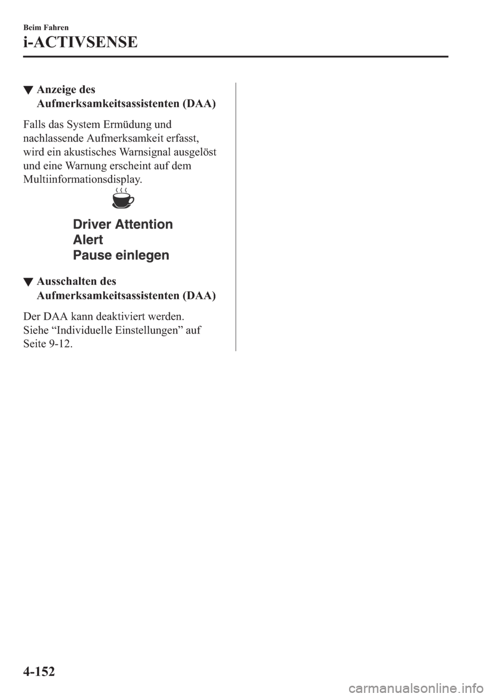 MAZDA MODEL CX-5 2018  Betriebsanleitung (in German) ▼�$�Q�]�H�L�J�H��G�H�V
�$�X�I�P�H�U�N�V�D�P�N�H�L�W�V�D�V�V�L�V�W�H�Q�W�H�Q����$�$�
�)�D�O�O�V��G�D�V��6�\�V�W�H�P��(�U�P�