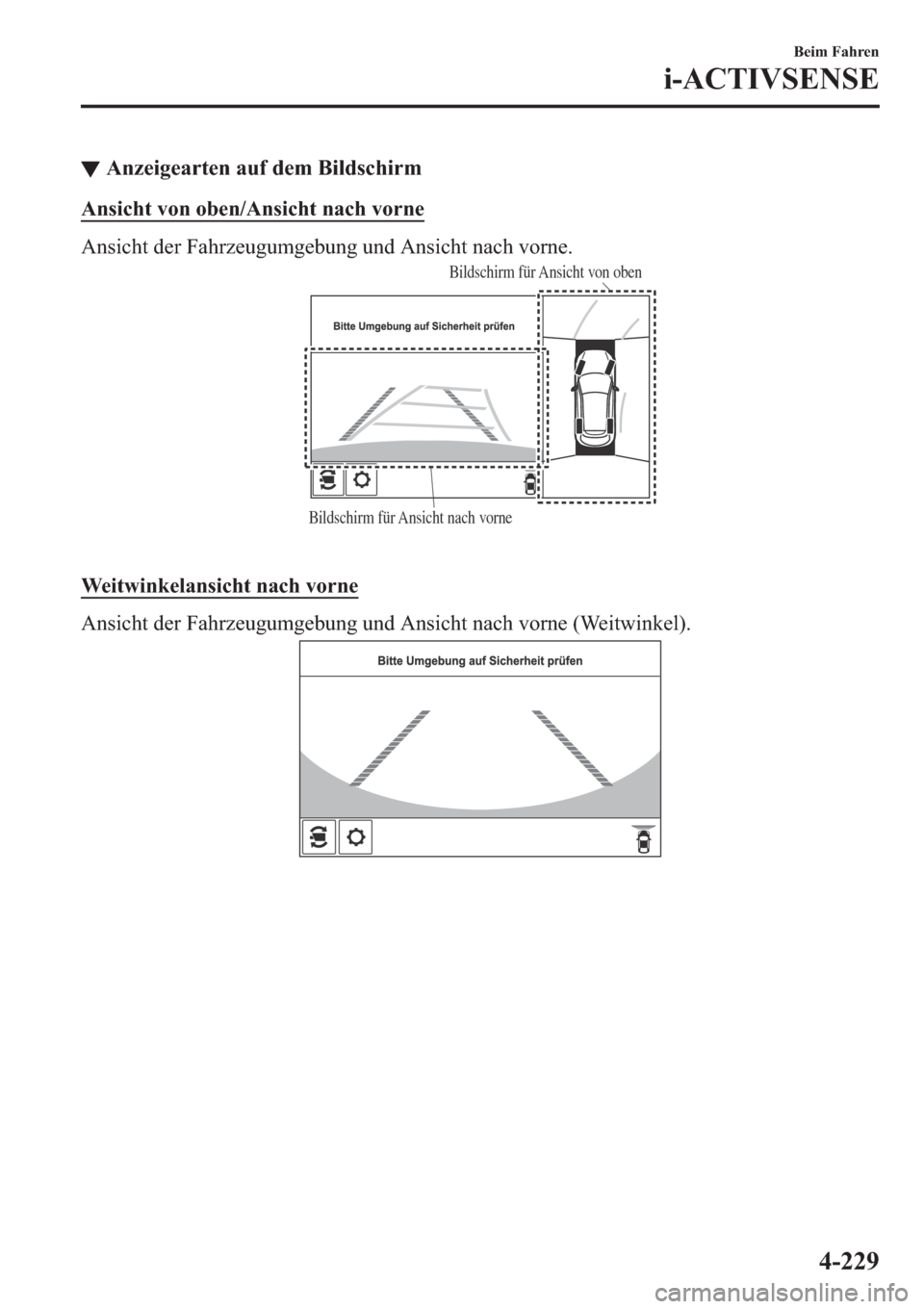 MAZDA MODEL CX-5 2018  Betriebsanleitung (in German) ▼�$�Q�]�H�L�J�H�D�U�W�H�Q��D�X�I��G�H�P��%�L�O�G�V�F�K�L�U�P
�$�Q�V�L�F�K�W��Y�R�Q��R�E�H�Q��$�Q�V�L�F�K�W��Q�D�F�K��Y�R�U�Q�H
�$�Q�V�L�F�K�W��G�H�U��)�D�K�U�]�H�X�J�X�P�J�H�E�X�Q�J��X�Q�