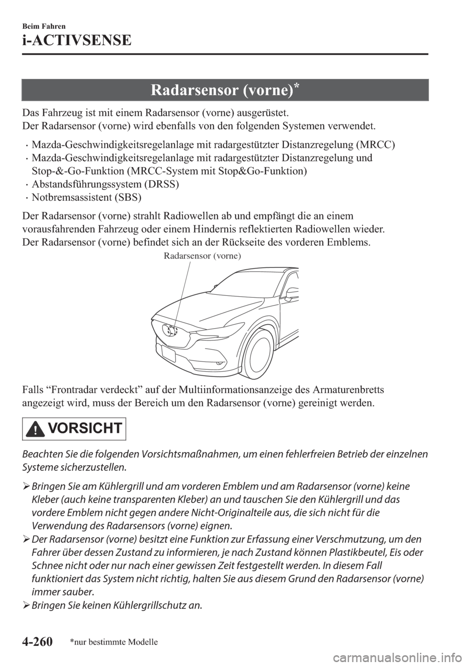 MAZDA MODEL CX-5 2018  Betriebsanleitung (in German) �5�D�G�D�U�V�H�Q�V�R�U���Y�R�U�Q�H��
��D�V��)�D�K�U�]�H�X�J��L�V�W��P�L�W��H�L�Q�H�P��5�D�G�D�U�V�H�Q�V�R�U���Y�R�U�Q�H���D�X�V�J�H�U�