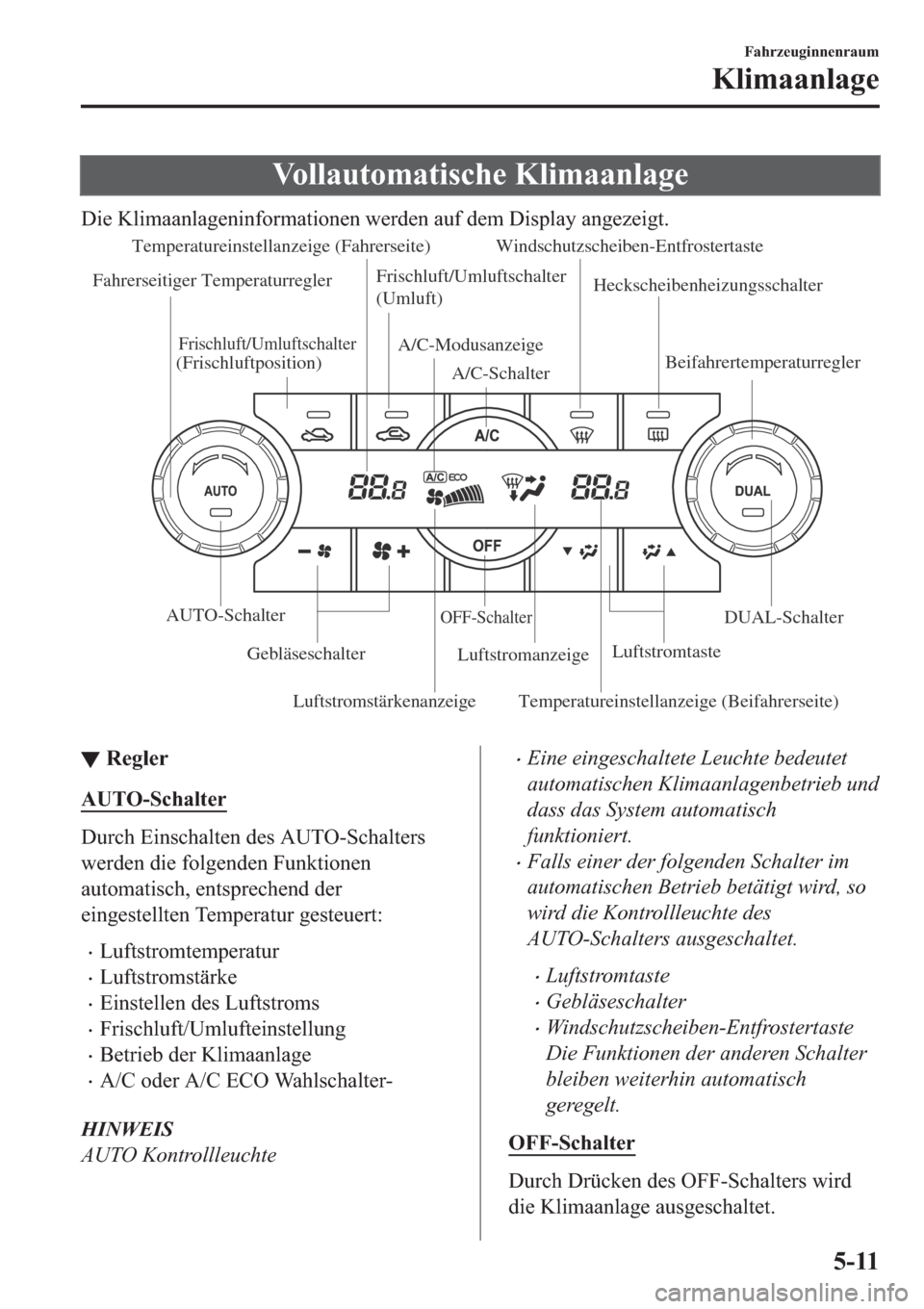 MAZDA MODEL CX-5 2018  Betriebsanleitung (in German) �9�R�O�O�D�X�W�R�P�D�W�L�V�F�K�H��.�O�L�P�D�D�Q�O�D�J�H
��L�H��.�O�L�P�D�D�Q�O�D�J�H�Q�L�Q�I�R�U�P�D�W�L�R�Q�H�Q��Z�H�U�G�H�Q��D�X�I��G�H�P���L�V�S�O�D�\��D�Q�J�H�]�H�L�J�W�
Luftstromstärke