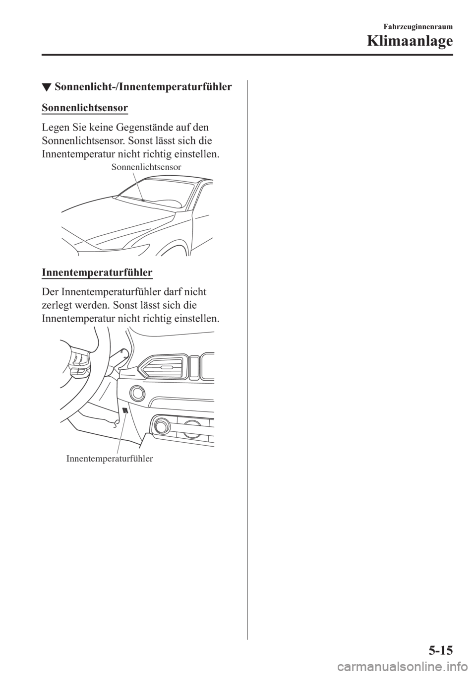 MAZDA MODEL CX-5 2018  Betriebsanleitung (in German) ▼�6�R�Q�Q�H�Q�O�L�F�K�W���,�Q�Q�H�Q�W�H�P�S�H�U�D�W�X�U�I�