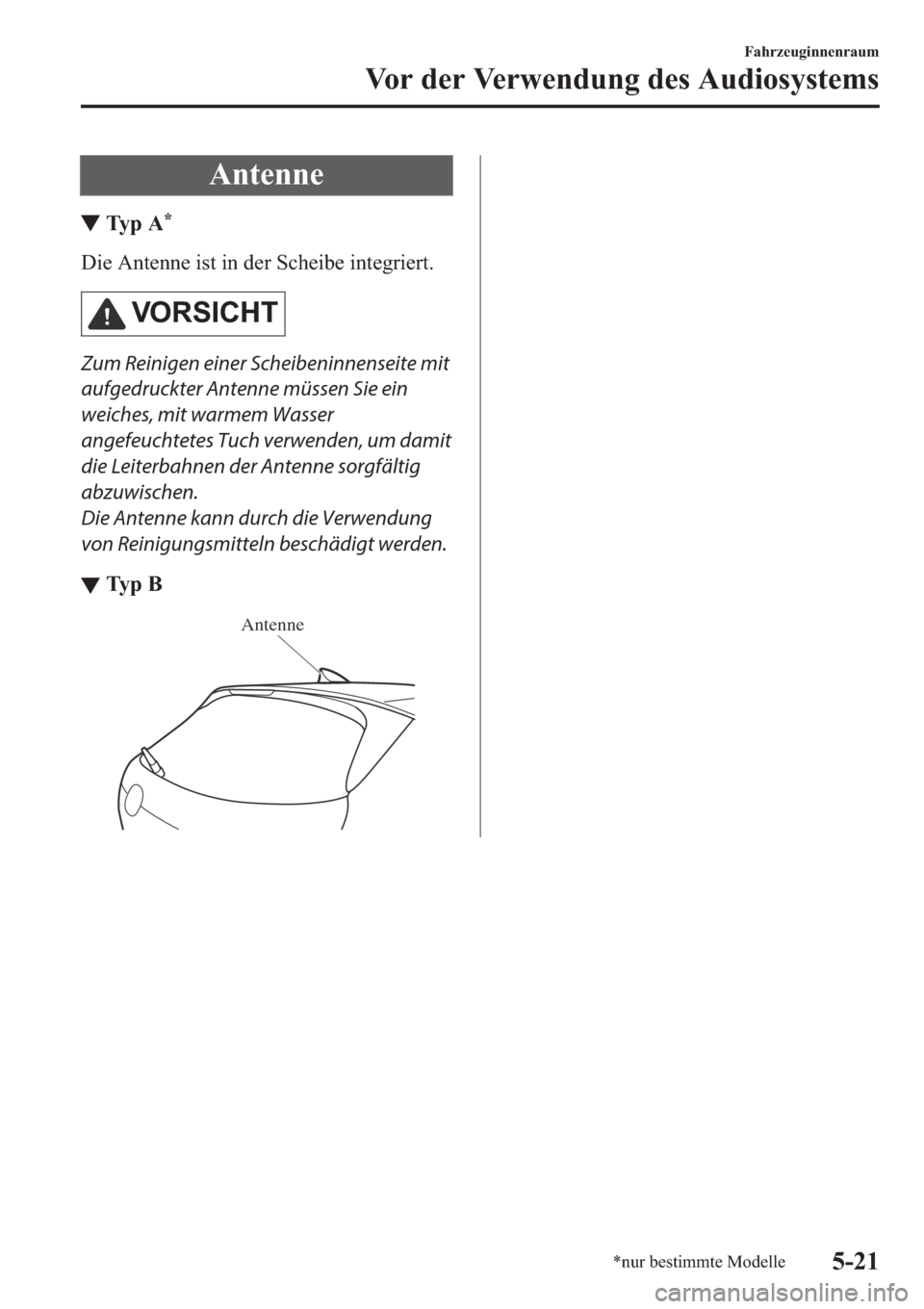 MAZDA MODEL CX-5 2018  Betriebsanleitung (in German) �$�Q�W�H�Q�Q�H
▼�7�\�S��$�
��L�H��$�Q�W�H�Q�Q�H��L�V�W��L�Q��G�H�U��6�F�K�H�L�E�H��L�Q�W�H�J�U�L�H�U�W�
�9�2�5�6�,�&�+�7
Zum Reinigen einer Scheibeninnenseite mit
aufgedruckter Antenne mü