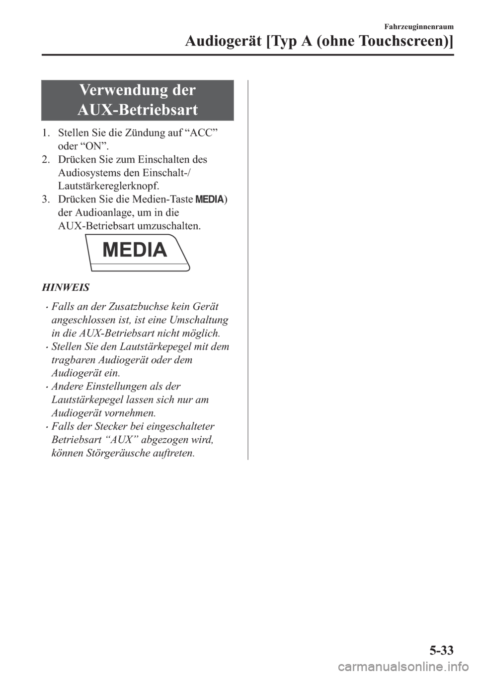 MAZDA MODEL CX-5 2018  Betriebsanleitung (in German) �9�H�U�Z�H�Q�G�X�Q�J��G�H�U
�$�8�;��%�H�W�U�L�H�E�V�D�U�W
�� �6�W�H�O�O�H�Q��6�L�H��G�L�H��=�