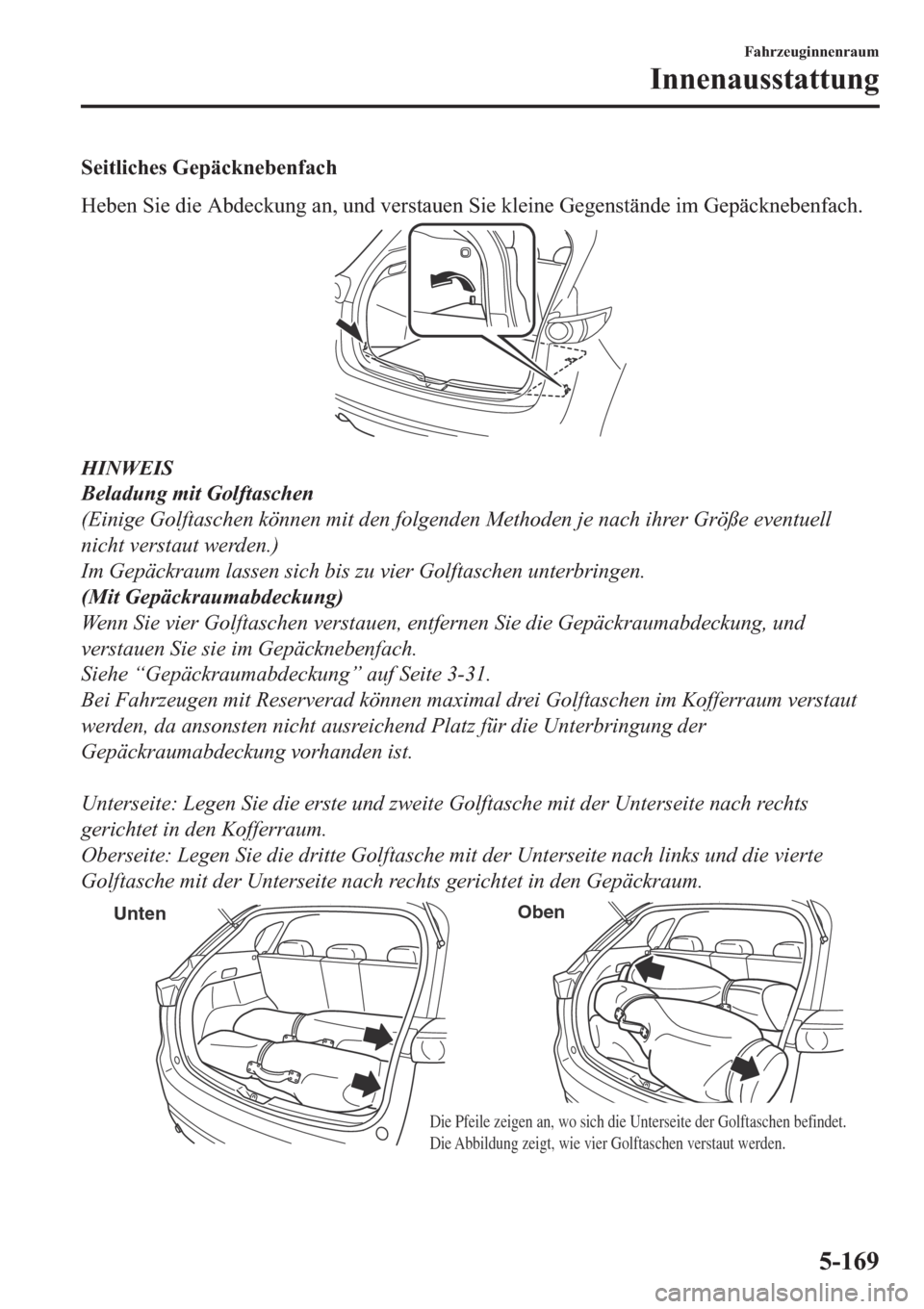 MAZDA MODEL CX-5 2018  Betriebsanleitung (in German) �6�H�L�W�O�L�F�K�H�V��*�H�S�l�F�N�Q�H�E�H�Q�I�D�F�K
�+�H�E�H�Q��6�L�H��G�L�H��$�E�G�H�F�N�X�Q�J��D�Q���X�Q�G��Y�H�U�V�W�D�X�H�Q��6�L�H��N�O�H�L�Q�H��*�H�J�H�Q�V�W�l�Q�G�H��L�P��*�H�S�l�F�
