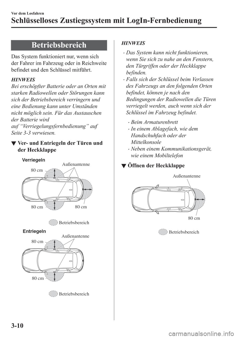 MAZDA MODEL CX-5 2018  Betriebsanleitung (in German) �%�H�W�U�L�H�E�V�E�H�U�H�L�F�K
��D�V��6�\�V�W�H�P��I�X�Q�N�W�L�R�Q�L�H�U�W��Q�X�U���Z�H�Q�Q��V�L�F�K
�G�H�U��)�D�K�U�H�U��L�P��)�D�K�U�]�H�X�J��R�G�H�U��L�Q��5�H�L�F�K�Z�H�L�W�H
�E�H�I�L�