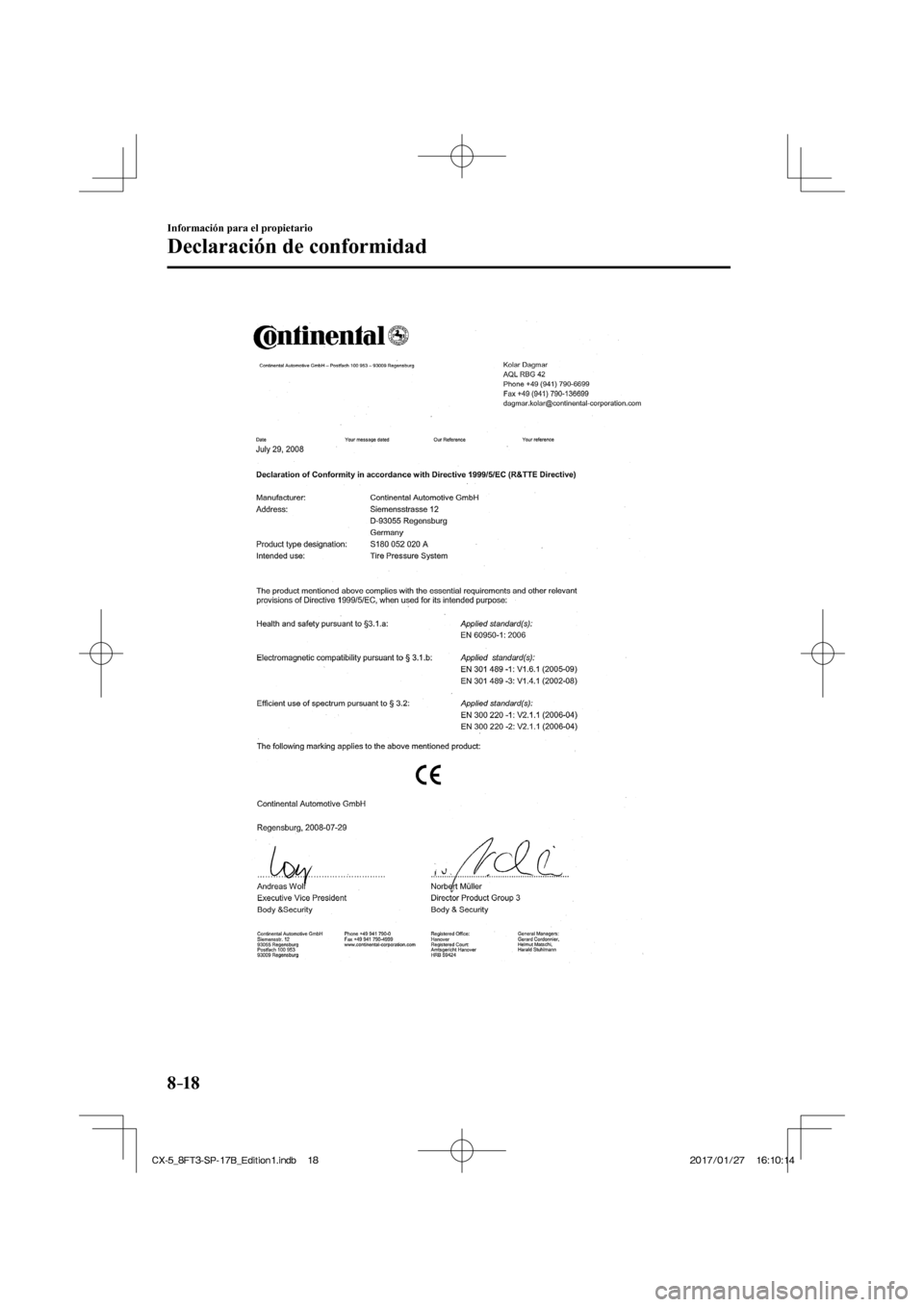 MAZDA MODEL CX-5 2018 Manual del propietario (in Spanish) 8–18
Información para el propietario
Declaración de conformidad
CX-5_8FT3-SP-17B_Edition1.indb 18
CX-5_8FT3-SP-17B_Edition1.indb 182017/01/27 16:10:14
2017/01/27 16:10:14 MAZDA MODEL CX-5 2018 Manual del propietario (in Spanish) 8–18
Información para el propietario
Declaración de conformidad
CX-5_8FT3-SP-17B_Edition1.indb 18
CX-5_8FT3-SP-17B_Edition1.indb 182017/01/27 16:10:14
2017/01/27 16:10:14
