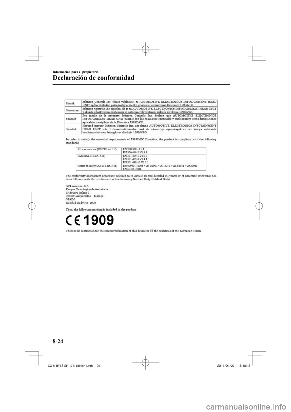 MAZDA MODEL CX-5 2018 Manual del propietario (in Spanish) 8–24
Información para el propietario
Declaración de conformidad
CX-5_8FT3-SP-17B_Edition1.indb 24
CX-5_8FT3-SP-17B_Edition1.indb 242017/01/27 16:10:18
2017/01/27 16:10:18 MAZDA MODEL CX-5 2018 Manual del propietario (in Spanish) 8–24
Información para el propietario
Declaración de conformidad
CX-5_8FT3-SP-17B_Edition1.indb 24
CX-5_8FT3-SP-17B_Edition1.indb 242017/01/27 16:10:18
2017/01/27 16:10:18