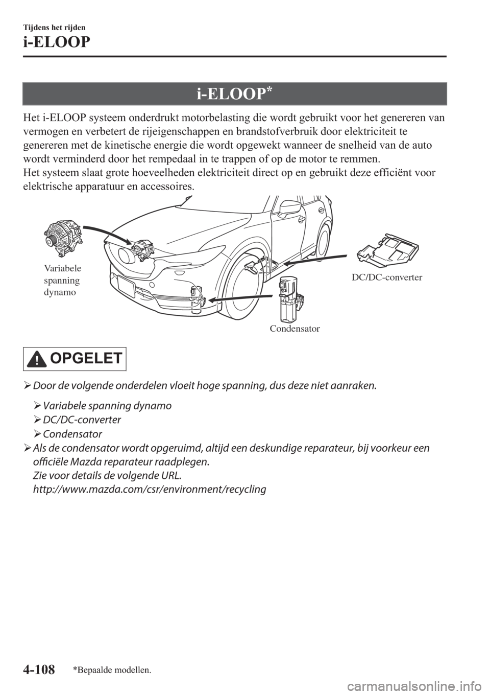 MAZDA MODEL CX-5 2018  Handleiding (in Dutch) �L��(�/�2�2�3�
�+�H�W��L��(�/�2�2�3��V�\�V�W�H�H�P��R�Q�G�H�U�G�U�X�N�W��P�R�W�R�U�E�H�O�D�V�W�L�Q�J��G�L�H��Z�R�U�G�W��J�H�E�U�X�L�N�W��Y�R�R�U��K�H�W��J�H�Q�H�U�H�U�H�Q��Y�D�Q
�Y�H�U�P