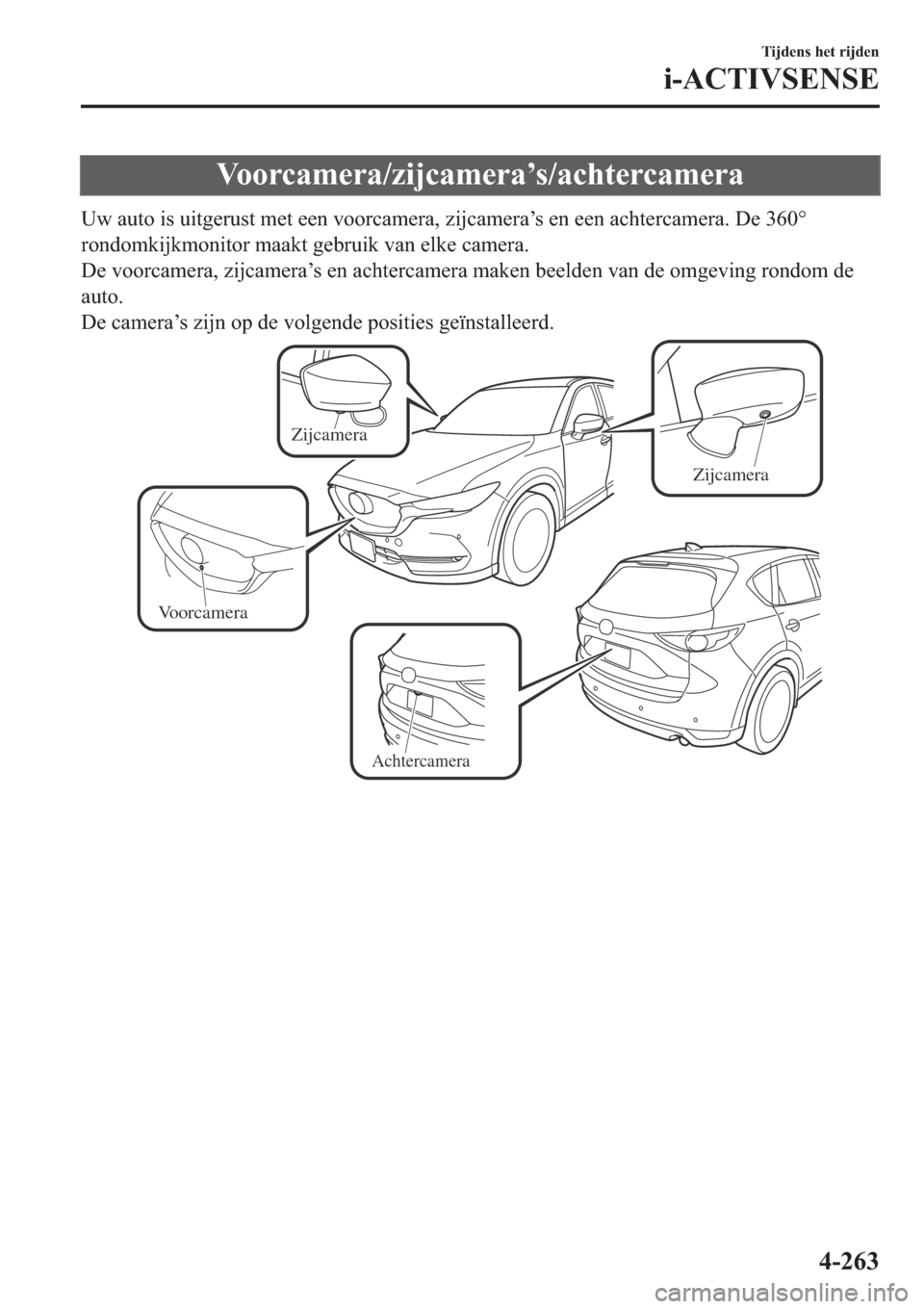MAZDA MODEL CX-5 2018  Handleiding (in Dutch) �9�R�R�U�F�D�P�H�U�D��]�L�M�F�D�P�H�U�D�