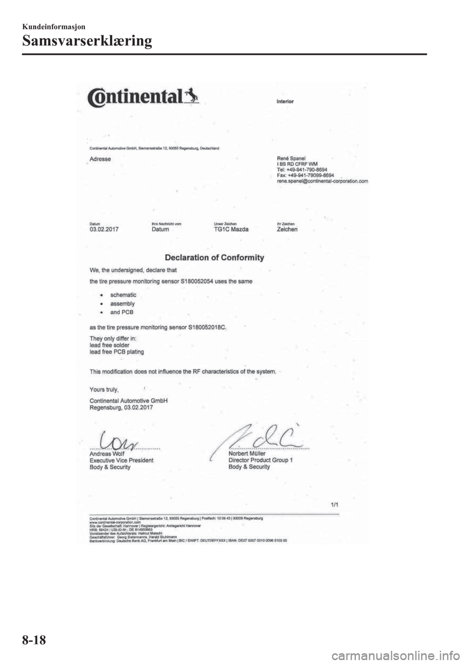 MAZDA MODEL CX-5 2018 Brukerhåndbok (in Norwegian) Kundeinformasjon
Samsvarserklæring
8-18 MAZDA MODEL CX-5 2018 Brukerhåndbok (in Norwegian) Kundeinformasjon
Samsvarserklæring
8-18