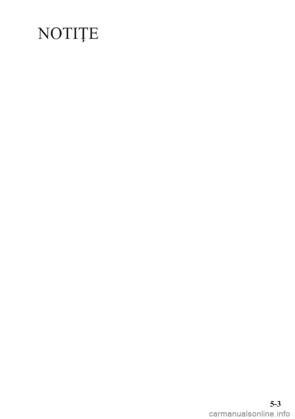 MAZDA MODEL CX-5 2018  Manualul de utilizare (in Romanian) NOTIE
5-3 