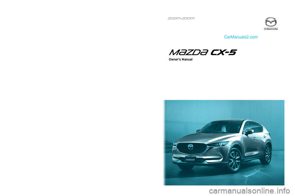 MAZDA MODEL CX-5 2017  Owners Manual - RHD (UK, Australia) (in English) 8FY4-EE-17E+L_2Printed in Europe  