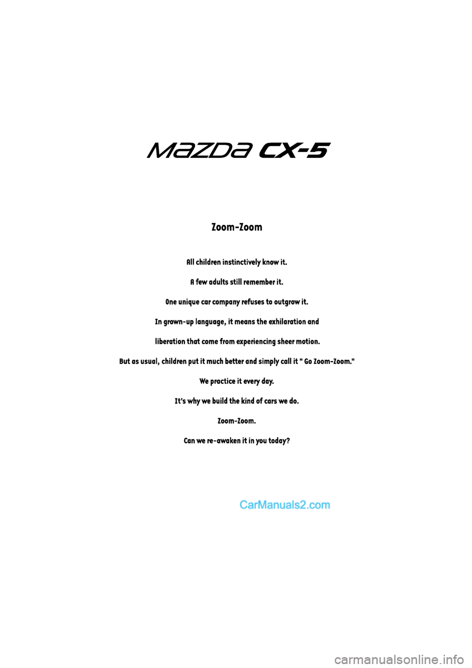 MAZDA MODEL CX-5 2017  Owners Manual - RHD (UK, Australia) (in English) 2017/05/24   12:03:47Form No. CX-5 8FY4-EE-17E+L_Edition2  
