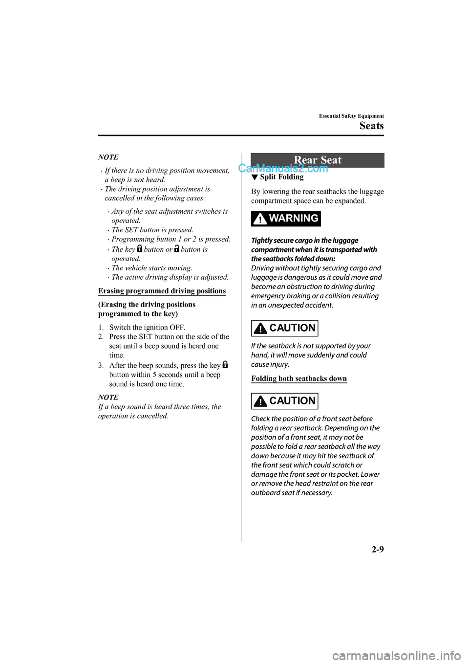 MAZDA MODEL CX-5 2017 Owners Manual - RHD (UK, Australia) (in English) NOTE
•If there is no driving position movement,
a beep is not heard.
•The driving position adjustment is
cancelled in the following cases:
•Any of the seat adjustment switches is
operated.
•Th MAZDA MODEL CX-5 2017 Owners Manual - RHD (UK, Australia) (in English) NOTE
•If there is no driving position movement,
a beep is not heard.
•The driving position adjustment is
cancelled in the following cases:
•Any of the seat adjustment switches is
operated.
•Th