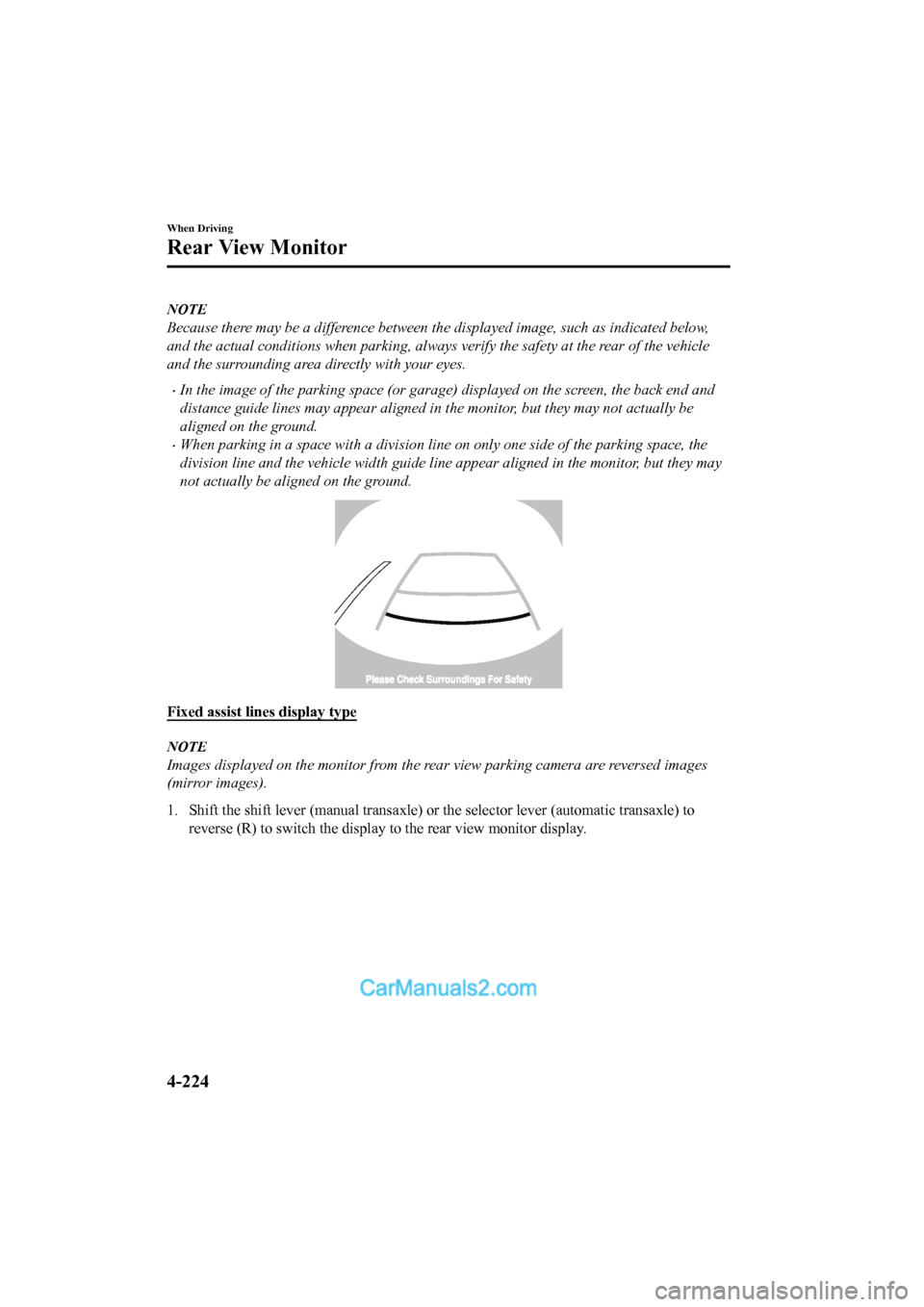 MAZDA MODEL CX-5 2017 Owners Manual - RHD (UK, Australia) (in English) NOTE
Because there may be a difference between the displayed image, such as indicated below,
and the actual conditions when parking, always verify the safety at the rear of the vehicle
and the surroun MAZDA MODEL CX-5 2017 Owners Manual - RHD (UK, Australia) (in English) NOTE
Because there may be a difference between the displayed image, such as indicated below,
and the actual conditions when parking, always verify the safety at the rear of the vehicle
and the surroun