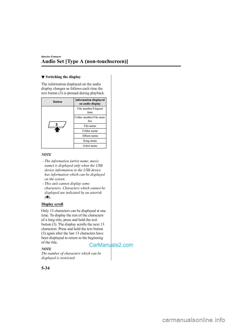 MAZDA MODEL CX-5 2017 Owners Manual - RHD (UK, Australia) (in English) ▼Switching the display
The information displayed on the audio
display changes as follows each time the
text button (3) is pressed during playback.
Button Information displayed
on audio display
File MAZDA MODEL CX-5 2017 Owners Manual - RHD (UK, Australia) (in English) ▼Switching the display
The information displayed on the audio
display changes as follows each time the
text button (3) is pressed during playback.
Button Information displayed
on audio display
File