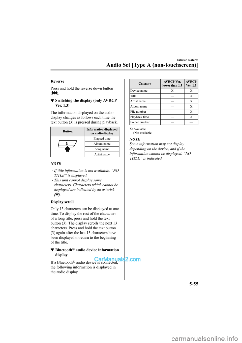 MAZDA MODEL CX-5 2017 Owners Manual - RHD (UK, Australia) (in English) Reverse
Press and hold the reverse down button
(
).
▼Switching the disp
lay (only AVRCP
Ve r. 1 . 3 )
The information displayed on the audio
display changes as follows each time the
text button (3 MAZDA MODEL CX-5 2017 Owners Manual - RHD (UK, Australia) (in English) Reverse
Press and hold the reverse down button
(
).
▼Switching the disp
lay (only AVRCP
Ve r. 1 . 3 )
The information displayed on the audio
display changes as follows each time the
text button (3