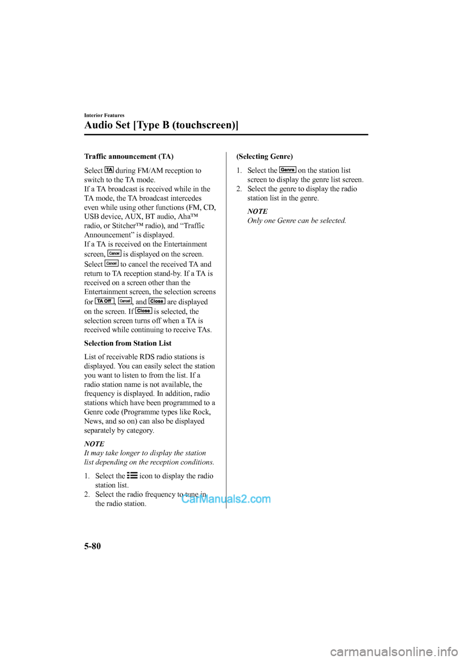 MAZDA MODEL CX-5 2017  Owners Manual - RHD (UK, Australia) (in English) Traffic announcement (TA)
Select 
 during FM/AM reception to
switch to the TA mode.
If a TA broadcast is received while in the
TA mode, the TA broadcast intercedes
even while using oth er functions (F