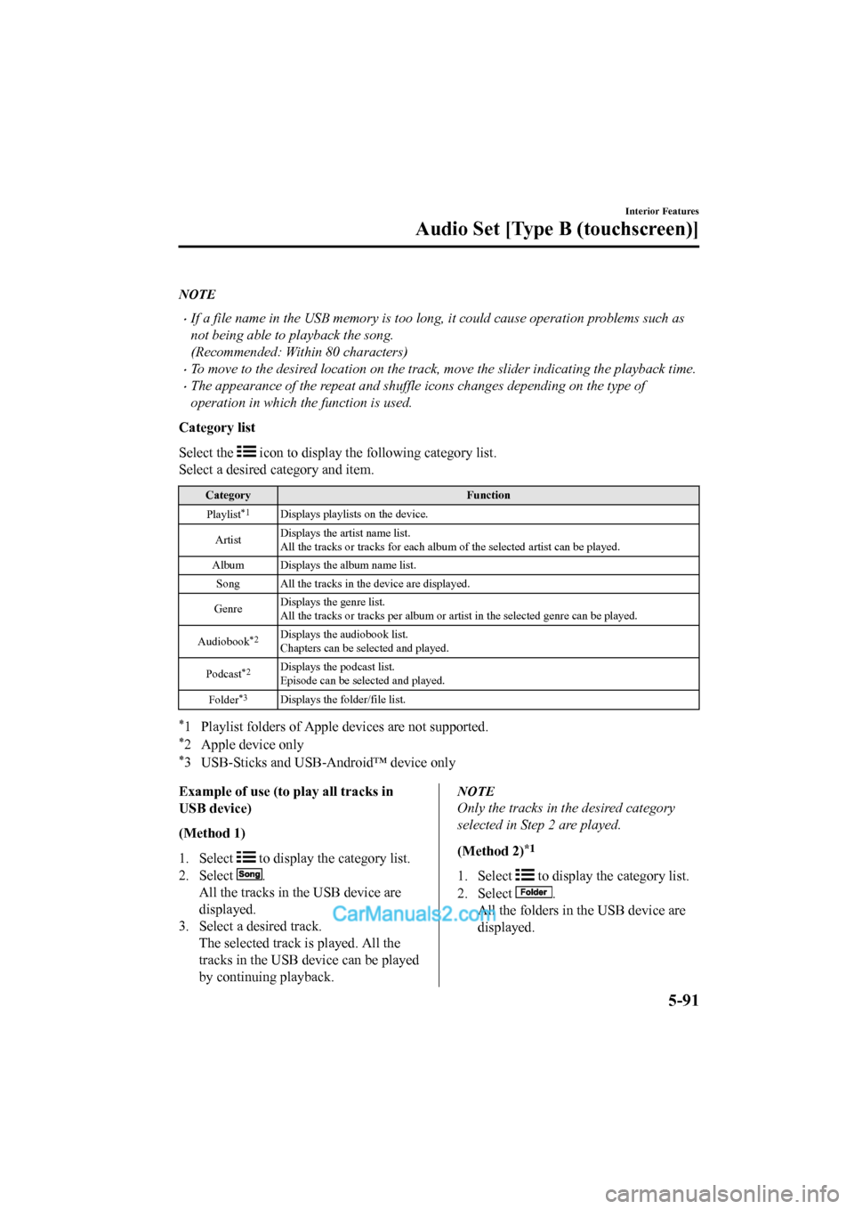 MAZDA MODEL CX-5 2017  Owners Manual - RHD (UK, Australia) (in English) NOTE
•If a file name in the USB memory is too long, it could cause operation problems such as
not being able to playback the song.
(Recommended: Within 80 characters)
•To move to the desired locat