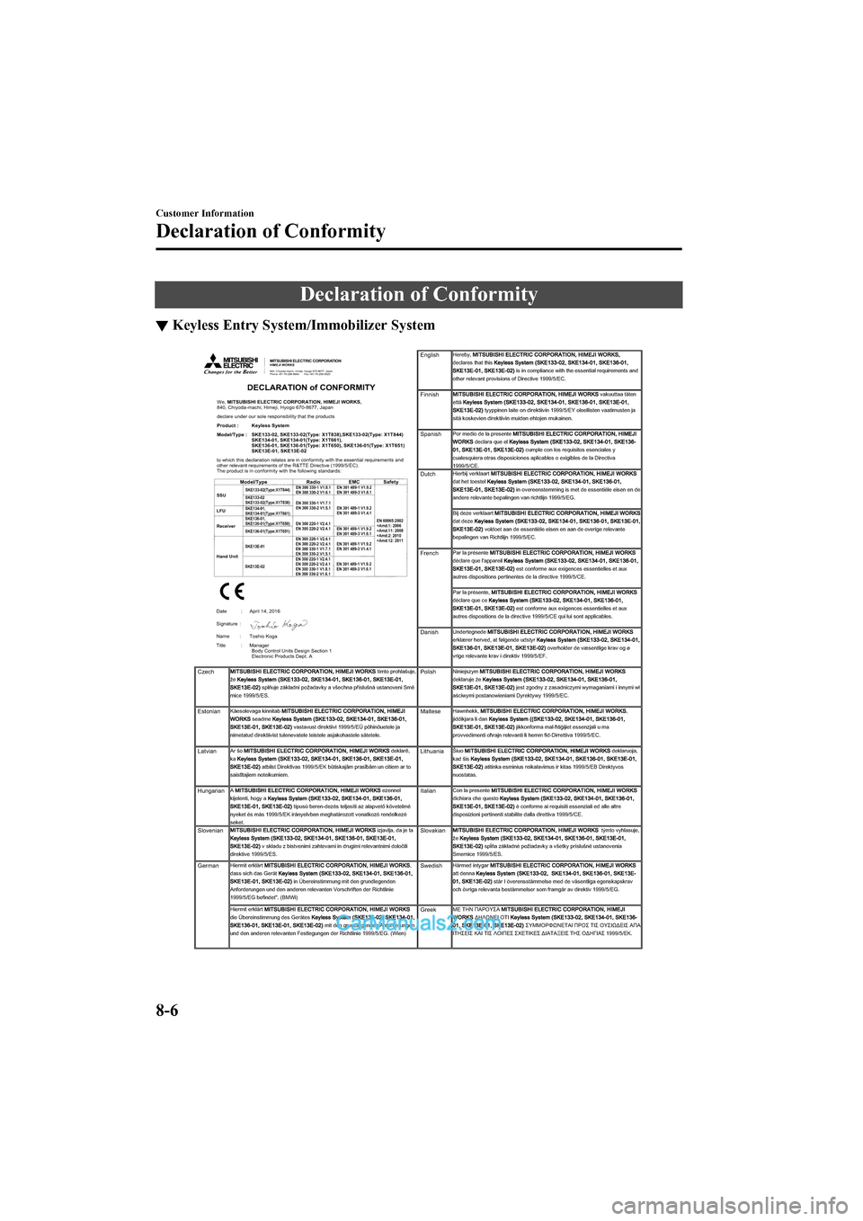 MAZDA MODEL CX-5 2017  Owners Manual - RHD (UK, Australia) (in English) Declaration of Conformity
▼Keyless Entry System/Immobilizer System
Customer Information
Declaration of Conformity
8-6
2017-6-7 7:51:19 Form No. CX-5 8FY4-EE-17E+L_Edition2  