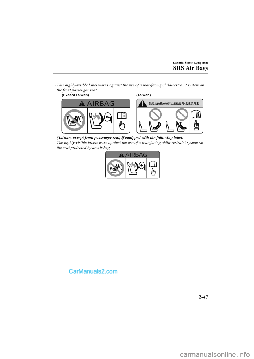 MAZDA MODEL CX-5 2017   - RHD (UK, Australia) (in English) Manual PDF •This highly-visible label warns against the use of a rear-facing child-restraint system on
the front passenger seat.
(Except Taiwan)(Taiwan)
(Taiwan, except front passenger seat, if equipped with t