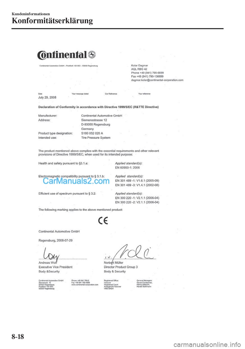 MAZDA MODEL CX-5 2017 Betriebsanleitung (in German) 8–18
Kundeninformationen
Konformitätserklärung
MAZDA MODEL CX-5 2017 Betriebsanleitung (in German) 8–18
Kundeninformationen
Konformitätserklärung